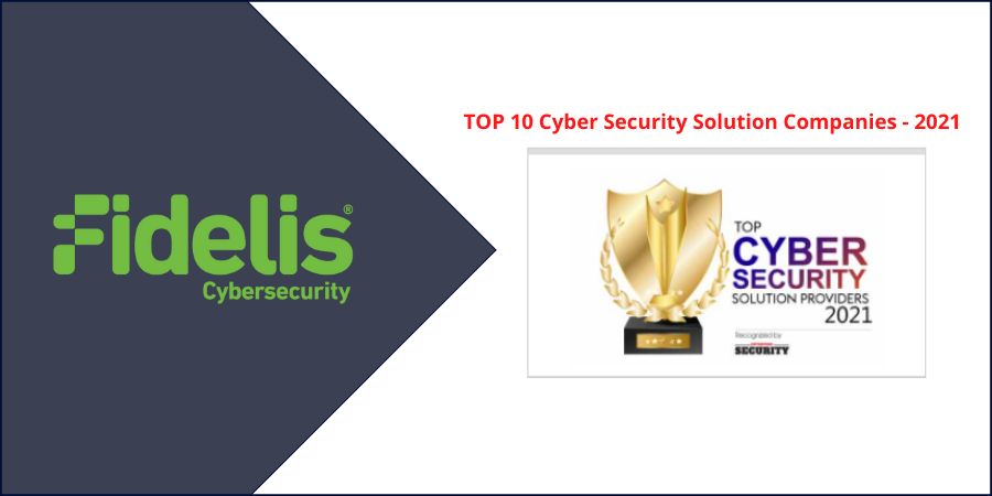 Fidelis Cybersecurity w TOP 10 firm cybersecurity w 2021 roku.