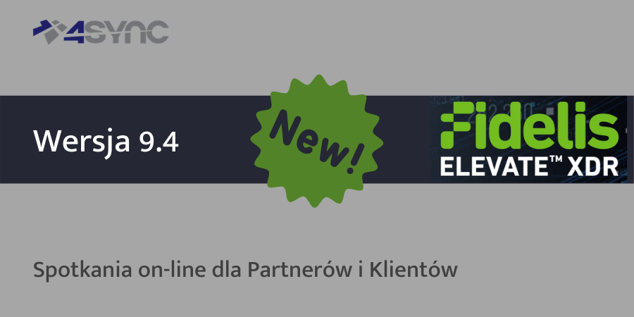 Fidelis 9.4 – dowiedz się co nowego w nowej wersji Fidelis XDR